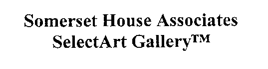 SOMERSET HOUSE ASSOCIATES SELECTART GALLERY