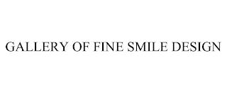 GALLERY OF FINE SMILE DESIGN