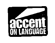 ACCENT ON LANGUAGE
