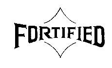 FORTIFIED