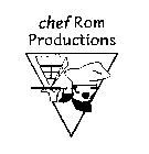CHEF ROM PRODUCTIONS