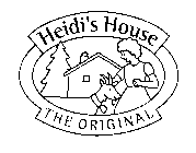 HEIDI'S HOUSE THE ORIGINAL