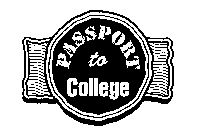 PASSPORT TO COLLEGE