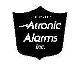 PROTECTED BY ATRONIC ALARMS INC.