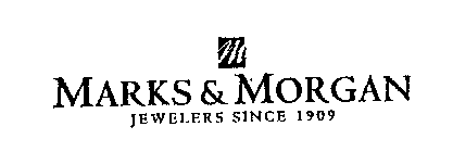 M MARKS & MORGAN JEWELERS SINCE 1909