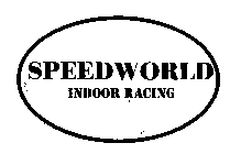 SPEEDWORLD INDOOR RACING