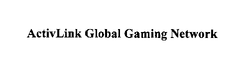 ACTIVLINK GLOBAL GAMING NETWORK