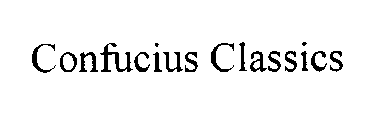 CONFUCIUS CLASSICS