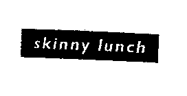 SKINNY LUNCH