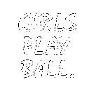 GIRLS PLAY BALL.