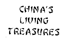 CHINA'S LIVING TREASURES