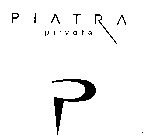 P PIATRA PRIVATE