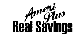 AMERI PLUS REAL SAVINGS