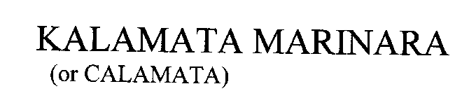 KALAMATA MARINARA (OR CALAMATA)