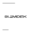 SLIMDEK