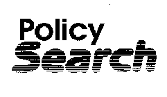 POLICY SEARCH