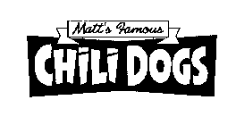 MATT'S FAMOUS CHILI DOGS
