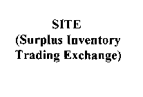 SITE (SURPLUS INVENTORY TRADING EXCHANGE)