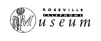 ROSEVILLE TELEPHONE MUSEUM