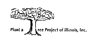 PLANT A TREE PROJECT OF ILLINOIS, INC.