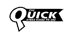 THE QUICK SERIES GUIDE TO THE