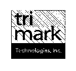 TRI MARK TECHNOLOGIES, INC.