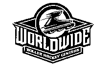 WORLDWIDE ROLLER HOCKEY CENTERS