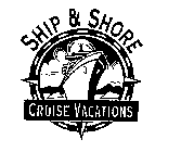 SHIP & SHORE CRUISE VACATIONS