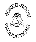 BORED-ROOM PRODUCTIONS