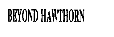 BEYOND HAWTHORN
