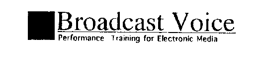 BROADCAST VOICE PERFORMANCE TRAINING FOR ELECTRONIC MEDIA