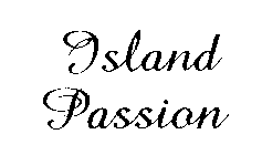 ISLAND PASSION