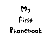 MY FIRST PHONEBOOK
