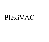 PLEXIVAC