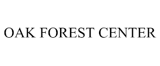 OAK FOREST CENTER