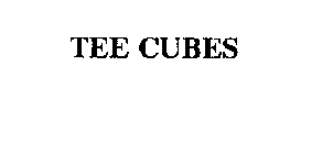 TEE CUBES