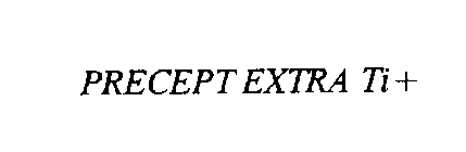 PRECEPT EXTRA TI+