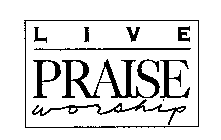 LIVE PRAISE WORSHIP