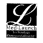 L MED-LAUNCH TECHNOLOGY COMMERCIALIZATION