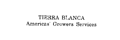 TIERRA BLANCA AMERICAS' GROWERS SERVICES