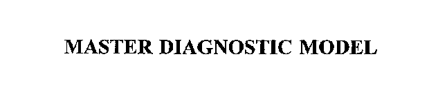 MASTER DIAGNOSTIC MODEL