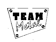 TEAM METAL