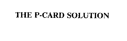 THE P-CARD SOLUTION