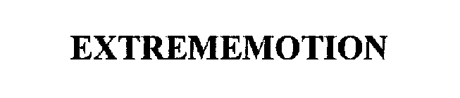 EXTREMEMOTION