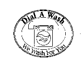 DIAL A WASH WE WASH FOR YOU