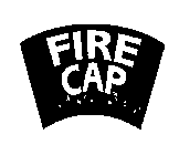 FIRE CAP