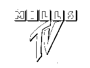 MILLS TV