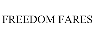 FREEDOM FARES