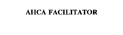 AHCA FACILITATOR