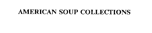 AMERICAN SOUP COLLECTIONS